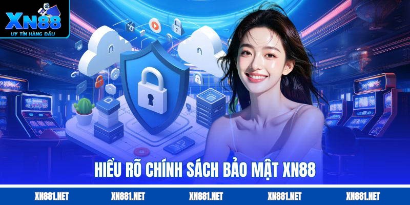 chính sách bảo mật xn88