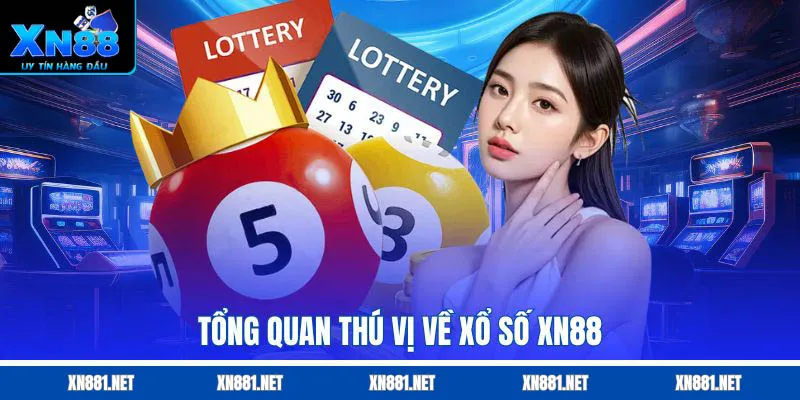 tổng quan về xổ số xn88